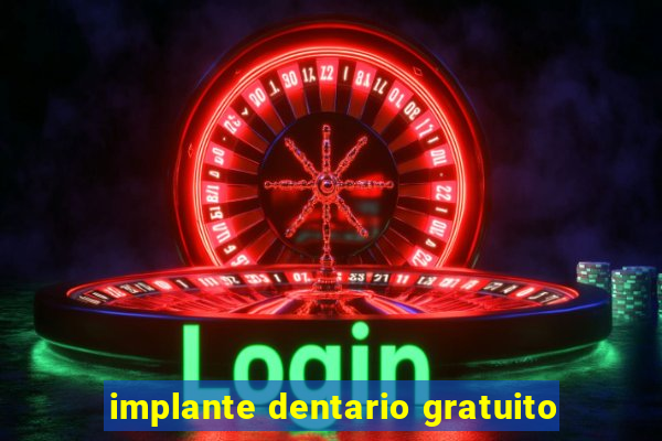 implante dentario gratuito